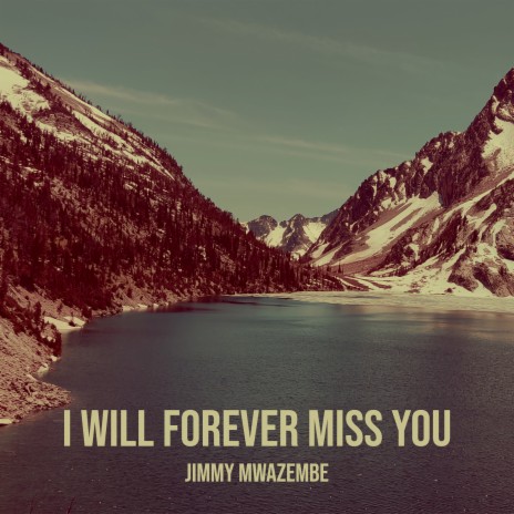 I Will Forever Miss You | Boomplay Music