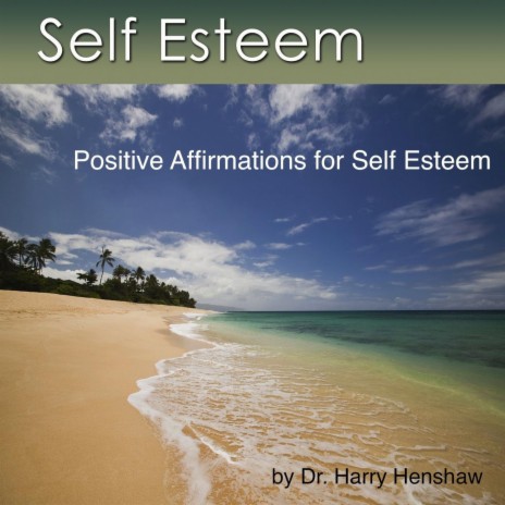 Self Esteem: Positive Affirmations for Self Esteem | Boomplay Music