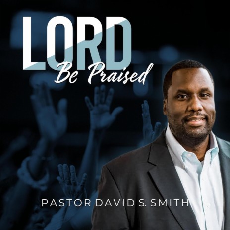 Lord Be Praised | Boomplay Music