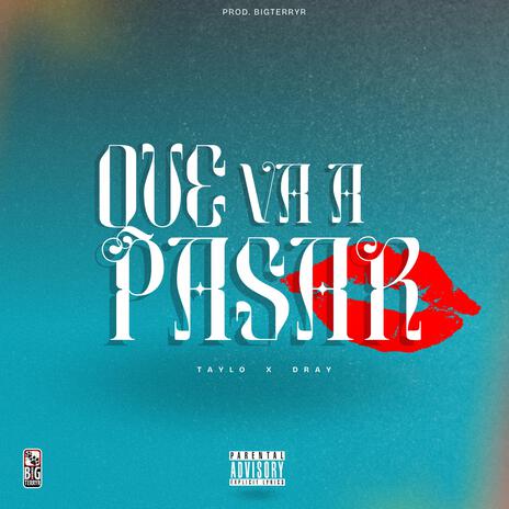 Que va a pasar ft. BigTerryR & Dray | Boomplay Music