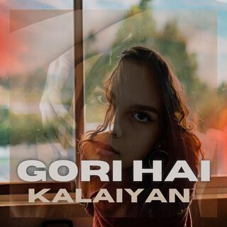 Gori Hai Kalaiyan (Requested Version)