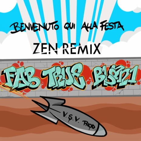 Benvenuto qui alla festa (vsv prod Remix zen) ft. vsv prod, True & Fatherfab mc