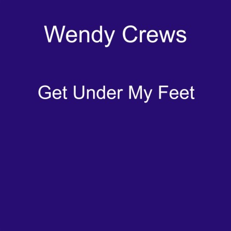 Get under My Feet | Boomplay Music