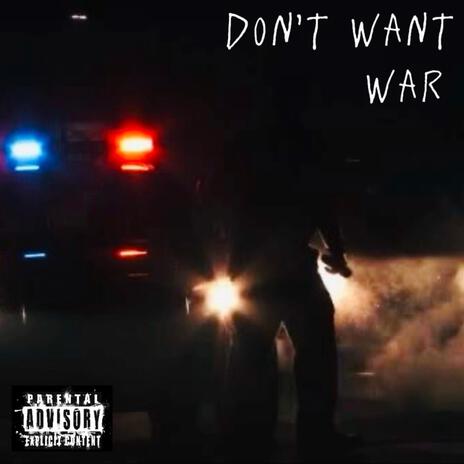 Don't Want War ft. Chief Queef | Boomplay Music