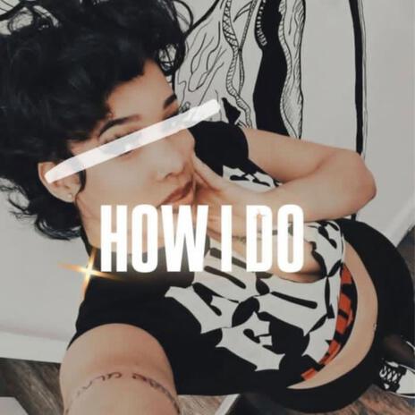 How I Do | Boomplay Music