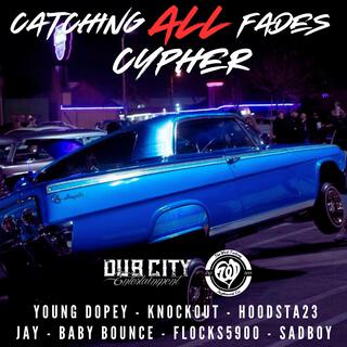 Catching All Fades Cypher