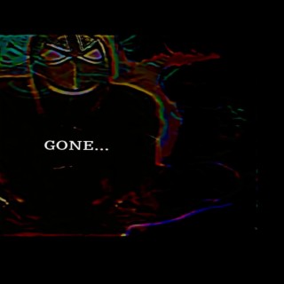 GONE…