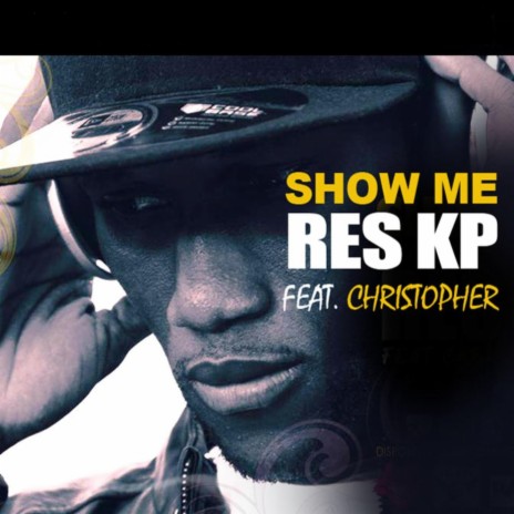 Show Me (feat. Christopher) | Boomplay Music