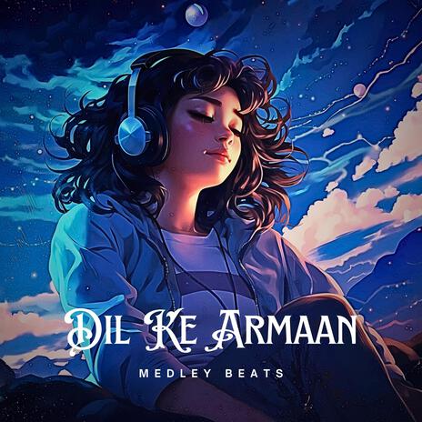 Dil Ke Armaan | Boomplay Music