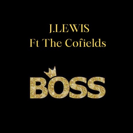 Boss ft. The Cofields | Boomplay Music