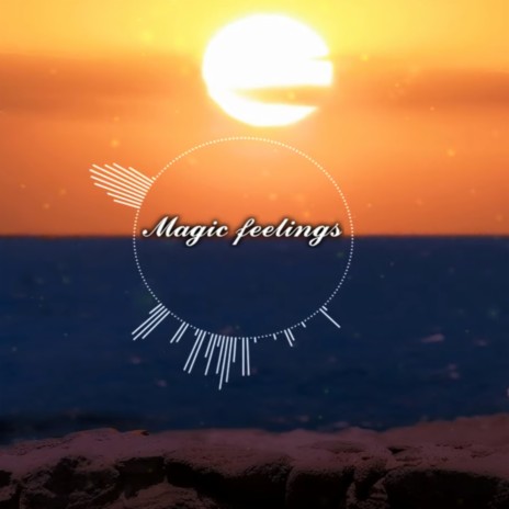 Magic feelings | Boomplay Music