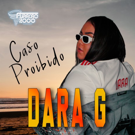 Caso Proibido ft. Dara G | Boomplay Music