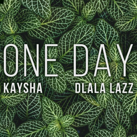 One Day ft. Dlala Lazz | Boomplay Music