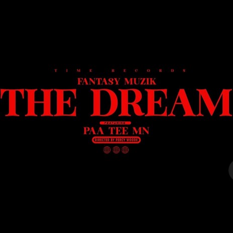 The dream ft. Paa Tee MN | Boomplay Music