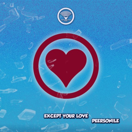 Except Your Love | Boomplay Music