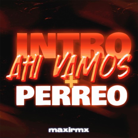 INTRO AHI VAMOS + PERREO | Boomplay Music