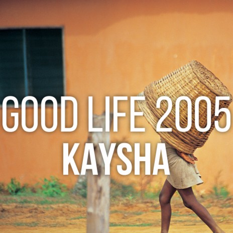 Good Life 2005 | Boomplay Music