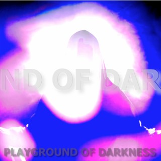 Playground of Darkness