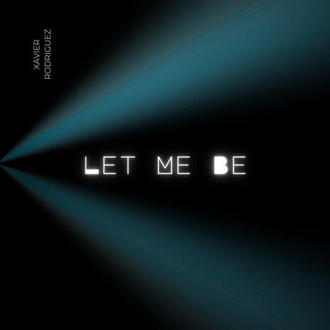 Let me be | Boomplay Music