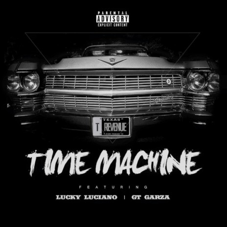 Time Machine (feat. Lucky Luciano & Gt Garza) | Boomplay Music