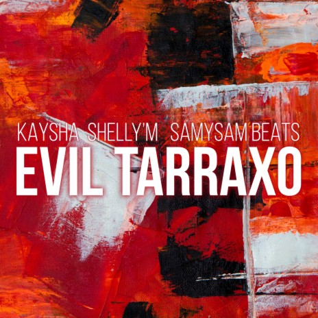 Evil Tarraxo ft. Shelly'M & SamySam Beats | Boomplay Music