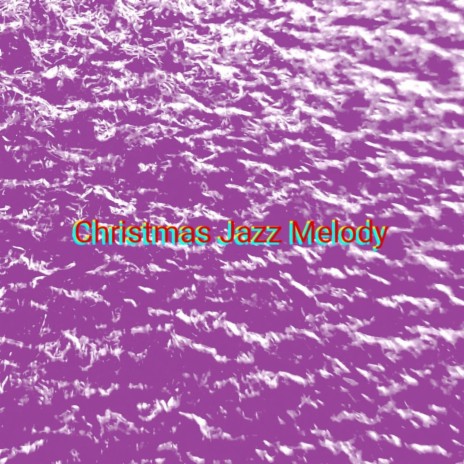 Christmas Jazz Melody | Boomplay Music