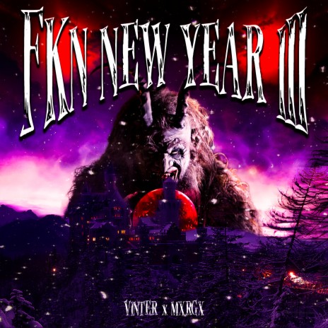 Fkn New Year III ft. MXRGX | Boomplay Music