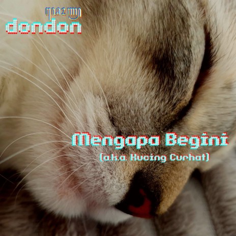 Mengapa Begini (a.k.a. Kucing Curhat) | Boomplay Music