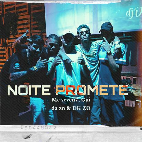 Noite promete ft. Mc Gui da zn & Mc DK ZO | Boomplay Music