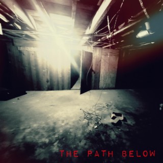 The Path Below