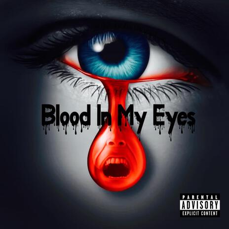 Blood In My Eyes | Boomplay Music