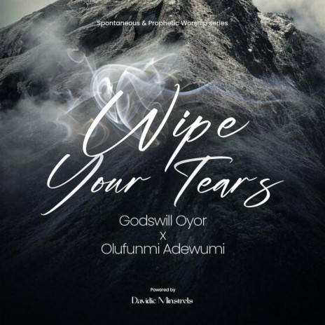 Wipe your tears ft. Olufunmi Adewumi