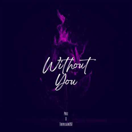 Without You ft. Prez