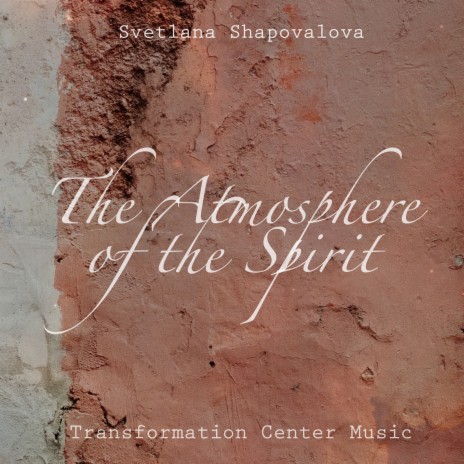 The Atmosphere of the Spirit ft. Transformation Center Music | Boomplay Music