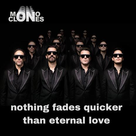 Nothing fades quicker than eternal love | Boomplay Music