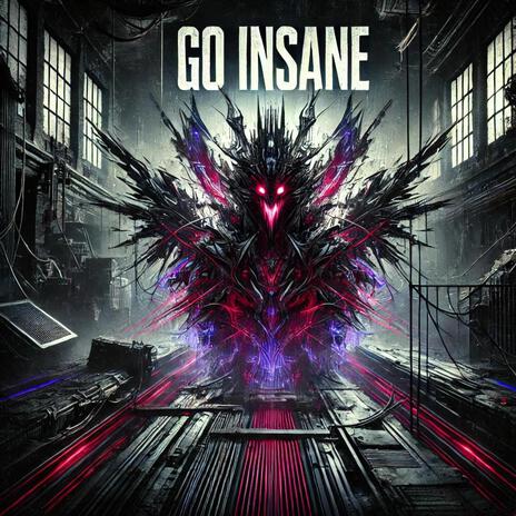 Go Insane | Boomplay Music