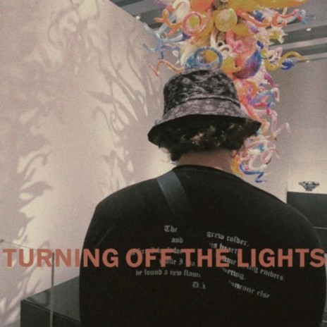 turning off the lights | Boomplay Music