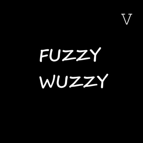 fuzzy wuzzy +3