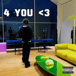 4 YOU <3 lyrics | Boomplay Music