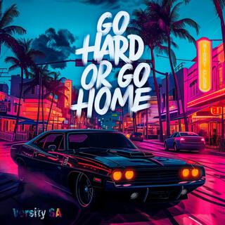 Go Hard Or Go Home (Future Bass)