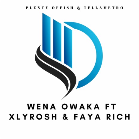 Wena Owaka ft. Tellametro, XLYROSH & Faya Rich | Boomplay Music