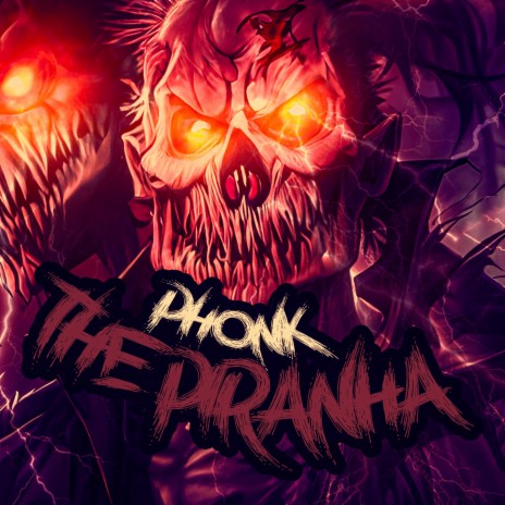 Phonk The Piranha