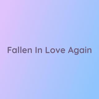 Fallen In Love Again