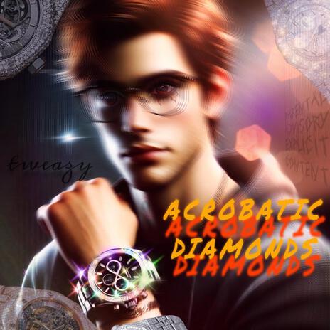 Acrobatic Diamonds | Boomplay Music