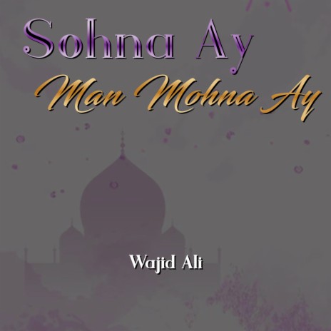 Sohna Ay Man Mohna Ay | Boomplay Music