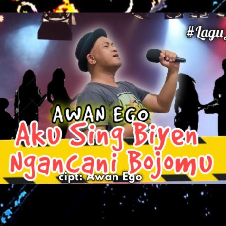 Aku Sing Biyen Ngancani Bojomu | Boomplay Music