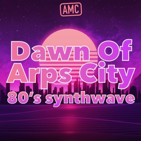 Dawn of Arps City | Boomplay Music