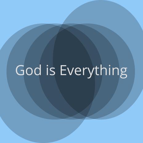 God is Everything | Boomplay Music