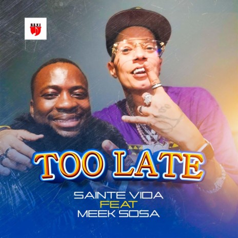 Too late ft. Meek Sosa | Boomplay Music