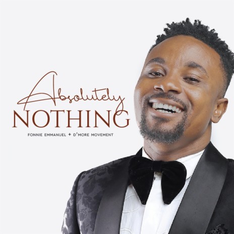 Absolutely Nothing | Boomplay Music